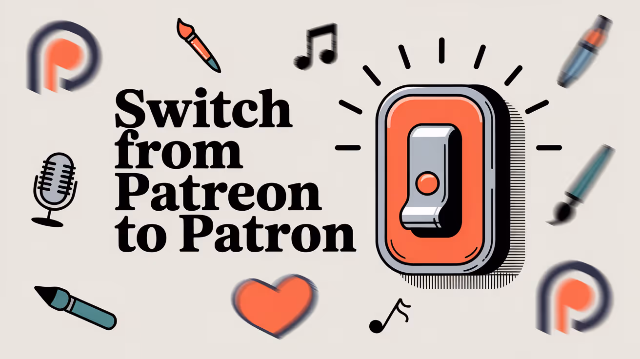 Switch from Patreon to Patron in 2025 Without Losing Supporters
